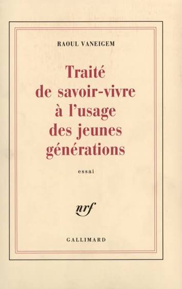 Amazon.fr - Traité de savoir-vivre à l'usage des jeunes générations -  Vaneigem, Raoul - Livres