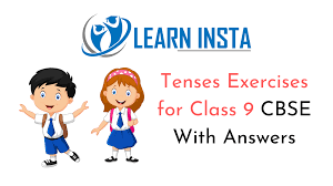 Tenses Exercises For Class 9 Cbse With Answers