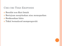 Sebutkan 3 ciri ciri teks laporan hasil observasi berbagai teks penting. Teks Eksposisi Ppt Download