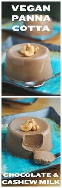 Vegan Panna Cotta Chocolate Cashew Milk I Can T Wait To Make This Again This Dessert Is Gluten Free Vegan Desserts Vegan Dessert Recipes Vegan Sweets