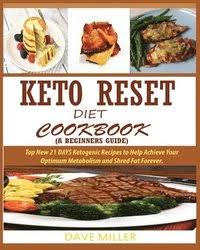 Ketogenic eating doesn't have to be bland or restrictive. Keto Reset Diet Cookbook A Beginner S Guide Dave Miller Haftad 9781950772155 Bokus