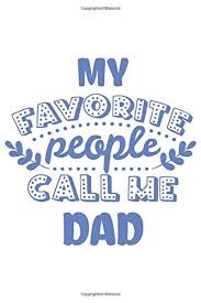 A father becomes the sole caretaker for a newborn daughter after losing his beloved wife. My Favorite People Call Me Dad 2021 Best Dad Planner Fatherhood Gifts Bertron John Z 9798673500590 Amazon Com Books