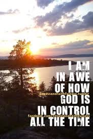 He is in total control. God Is In Control