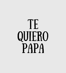 Maybe you would like to learn more about one of these? Te Quiero Papa In Spanish Funny Gift Idea Digital Art By Jeff Brassard