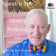 The truth about money with ric edelman on apple podcasts. Speak N The Truth About Money Podcast With Martin Cowart Joy The Wise Woman Listen Notes