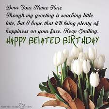 We did not find results for: Beautiful Flower Belated Happy Birthday Wish With Name