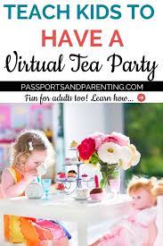 Bored At Home Have A Virtual Tea Party Tea Party Games Tea Party Kids Tea Party