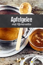 Apfelgelee Mit Amaretto Rezept Edeka Rezept Apfelgelee Rezepte Gelee