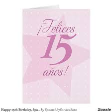 Birthday Greetings In Spanish Images Happy 15th Birthday Spanish Quinceanera Pink St Card Zazzle Com In 2020 Happy 15th Birthday 15th Birthday Birthday Cards