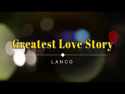 Lanco have brought the greatest love story to the small screen, sharing a cinematic new video for their heartfelt single. Greatest Love Story Lanco Lagu Mp3 Mp3 Dragon
