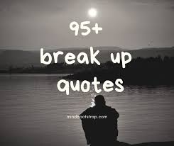 95 positive break up quotes to help you move on mindbootstrap com