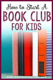 Creating A Book Club For Kids In 2020 Kids Book Club Homeschool Books Books For Teens