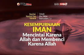 Amati apakah badan atau kakinya condong ke arahmu. Kesempurnaan Iman Mencintai Karena Allah Dan Membenci Karena Allah Radio Rodja 756 Am