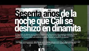 133 barrio 7 agosto cali en venta y alquiler. Sesenta Anos De La Noche Que Cali Se Deshizo En Dinamita Laboratorio De Periodismo