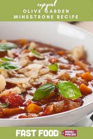 Olive Garden S Minestrone Soup Recipe Fast Food Menu Prices Recipe Olive Garden Salad Recipe Soup Recipes Minestrone Soup