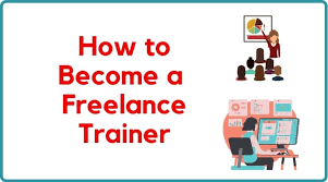 How To Become A Self-Employed Freelance Trainer In 2022