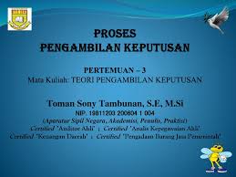 Boleh jadi kita membenci sesuatu, padahal apa yang kita benci itu justru mendatangkan manfaat slideshow 4096762 by dyllis. Pendahuluan Pertemuan 1 Mata Kuliah Teori Pengambilan Keputusan Ppt Download