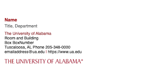 Here are some examples that will help you create your own signature: Email Signatures Strategic Communications The University Of Alabama