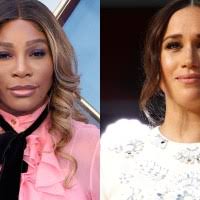 Serena Williams, Meghan Markle