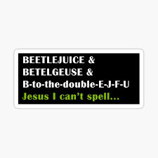 How do you spell people. Beetlejuice Art Stickers Redbubble