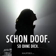 Schon Doof So Ohne Dich Kaufdex