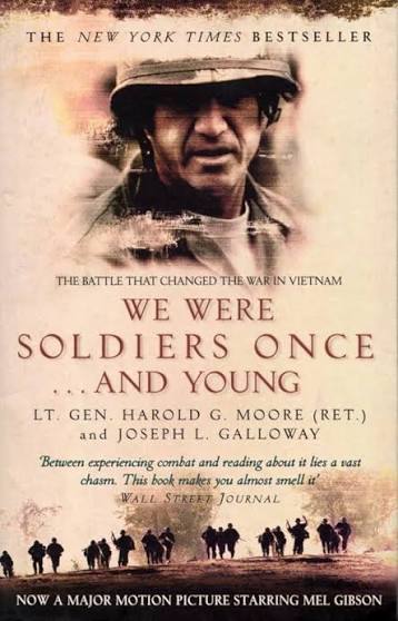 We Were Soldiers Once...and Young : The Battle That Changed the War in  Vietnam: Harold G Moore: 9780552150262: Amazon.com: Books