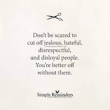 Check spelling or type a new query. Remove Disrespectful People From Your Life By Unknown Author Toxic Friendships Quotes Disloyal Quotes Jealous Friends Quotes