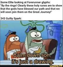 Some Elite Looking At Forerunner Glyphs By The Rings Clearly These Holy Runes Are To Show That The Gods Have Blessed Our Path And That We Will Soon Join Them Halo