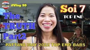 Pattaya Soi 7 The Truth May 2022 : Pattaya : vlog 90 Pattaya ( Part 2) TOP  END #thailife