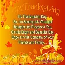 Thanksgiving is not about eating delicious foods, but a time to enjoy with friends and family. Wishes For Thanksgiving Day