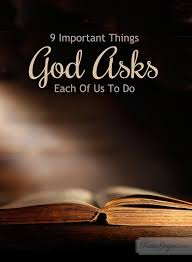 9 Important Things God Asks Us To Do Begin With The Basic Read Bible God Bible Study