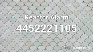Maybe you would like to learn more about one of these? Reactor Alarm Roblox Id Roblox Music Codes