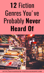 12 Fiction Genres You Ve Probably Never Heard Of Writing Genres Fiction Writing Novel Writing