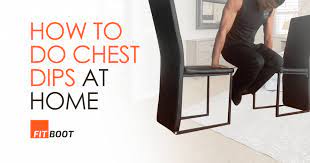How to do dips at home? How To Do Chest Dips At Home With And Without Equipment