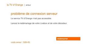 Cassette remplie à ras bord. Decodeur Tv D Orange Code Erreur S06 05 Assistance Orange