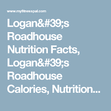Logans Roadhouse Nutrition Facts Logans Roadhouse