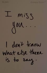 Cute and funny 'i miss you' quotes and sayings for him, for her, when in a long distance relationship or when close, even i miss you 12. I Miss You Be Yourself Quotes I Miss You Quotes I Miss You