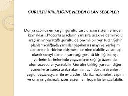 Bu şekilde duvarlar sesin uzaklara, diğer ortamlara geçmesini en aza indirir. Gurultu Kirliligi Fulya Kiziltas Gorkem Atakul Ppt Video Online Indir