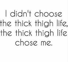 25 Catchy Thick Thighs Quotes And Sayings Collection Page 2 Of 3 Quotesbae