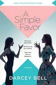 In a simple favor, he turns his eye for storytelling in the direction of the noir style, leading to a intelligent, twisted, and darkly comedian story. A Simple Favor A Novel English Edition Ebook Bell Darcey Amazon De Kindle Shop