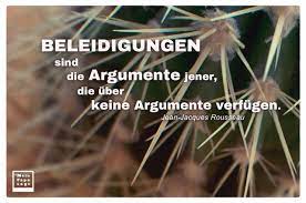 Beleidigungen Sind Die Argumente Jener Die Uber Keine Argumente Verfuge