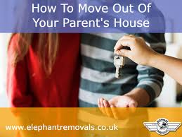 How to move out of parents' house 11 easy steps after living life under your parents' roof, the time has come for you to go at it on your own. How To Move Out Of Your Parents House Elephant Removals
