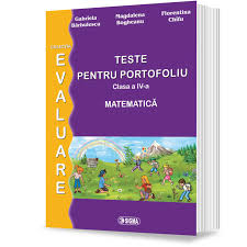Modele test de evaluare națională română și matematică. Pregatire Pentru Evaluarea Nationala Matematica Teste Pentru Portofoliu Clasa A Iv A Editura Sigma