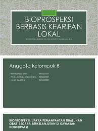 Check spelling or type a new query. Bioprospeksi Berbasis Kearifan Lokal Kel 8