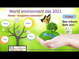 Ecosystem restoration denotes assisting in the recovery of ecosystems that have been degraded by activities like pollution and deforestation. World Environment Day 2021theme Slogans 05 June à¤¹ à¤¦ à¤… à¤— à¤° à¤œ à¤¦ à¤¨ à¤® Ecosystem Restoration Youtube