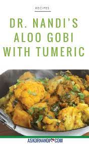 Dr Nandi S Aloo Gobi Recipe Recipe Organic Recipes Recipes Aloo Gobi