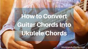 how to convert guitar chords into ukulele chords