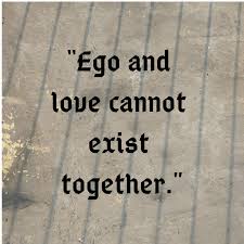 Life Quotes On Love And Ego Ego Quotes Ego Vs Soul Ego