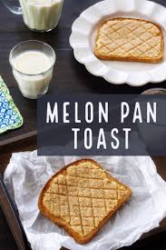 Melon Pan Toast La Fuji Mama Recipe Vegan Japanese Food Food Vegan Comfort Food