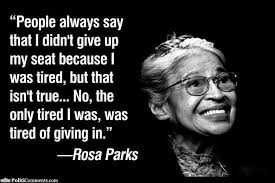 The faith, the hope, and the heart of a woman who changed a nation, zondervan. People Always Say That I Didn T Give Up My Seat Because I Was Tired But That Isn T True No The Only Tired I W Rosa Parks Quotes Rosa Parks Memorable Quotes